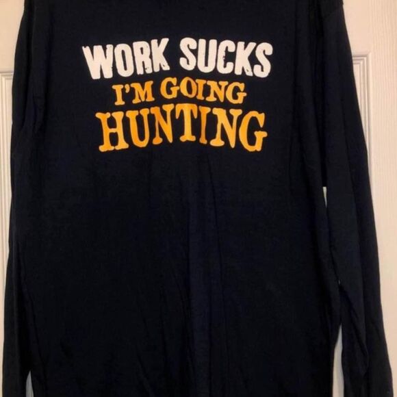 Men’s Size Medium “Work Sucks I’m Going Hunting” Long Sleeve T-Shirt NEW NWT - Picture 1 of 2